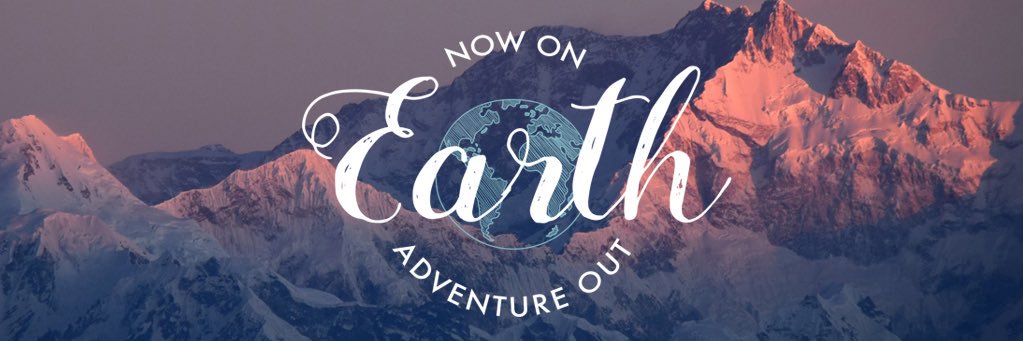 Now on Earth - Adventure Out banner
