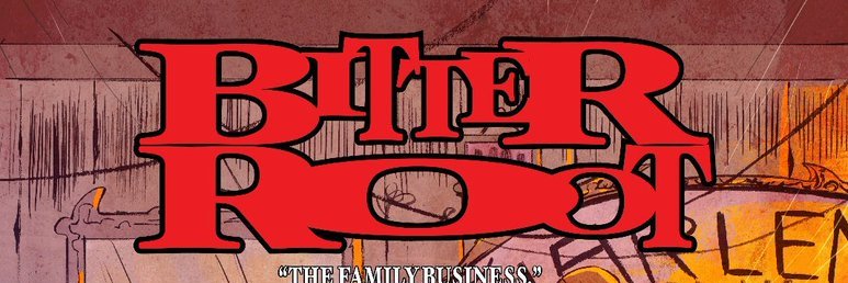 BITTER ROOT banner
