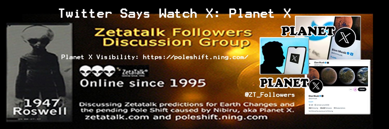 ZetaTalk Followers: Watch X, Planet X, aka Nibiru's banner