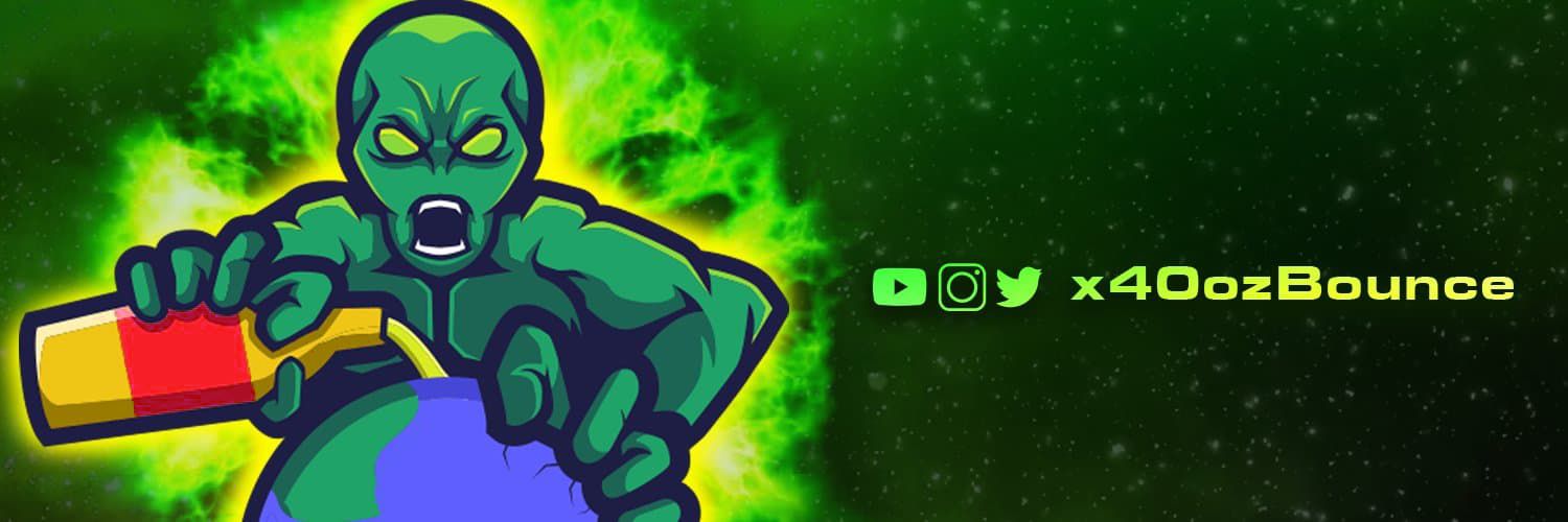 x40ozBounce👽 banner