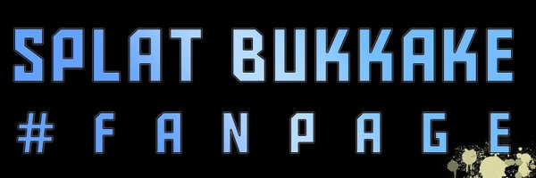 Splatbukkakefa2 Profile Banner