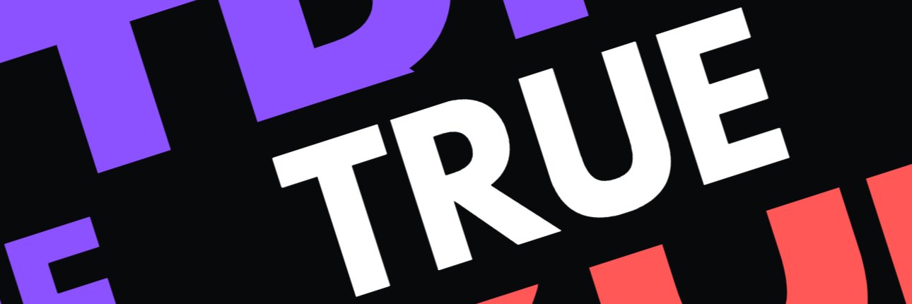 T R U Ξ banner
