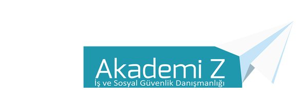 AKADEMİ Z İŞ & SOSYAL GÜVENLİK HUKUKU DANIŞMANLIĞI Profile Banner
