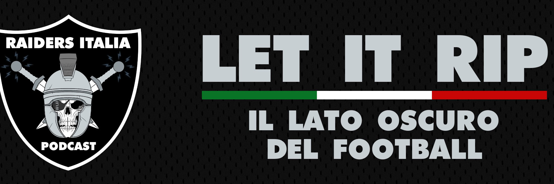 LET IT RIP - RAIDERS ITALIA PODCAST banner