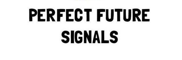 PERFECT FUTURE SIGNAL banner