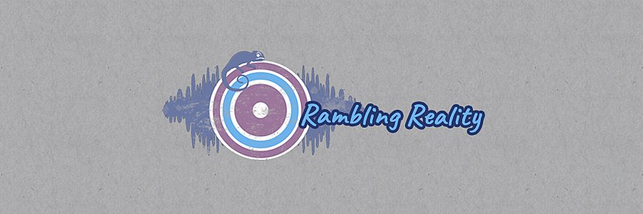 Rambling Reality Podcast banner