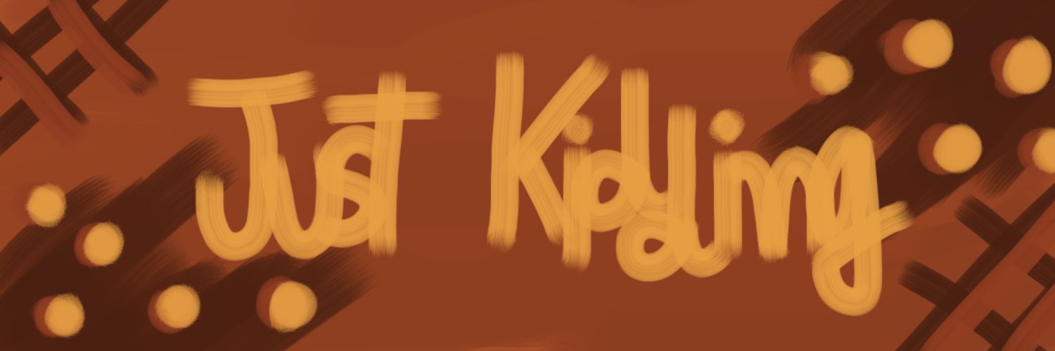 ㅡ Just Kidding banner