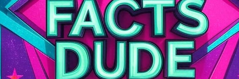 The Facts Dude's banner