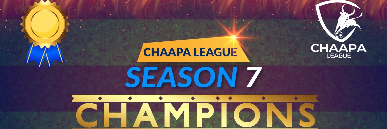 #ChaapaLeague Sn7 Champions banner