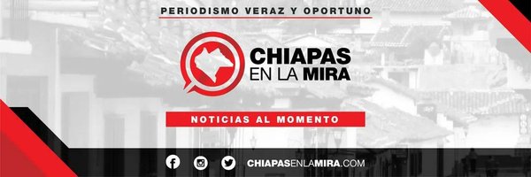 Chiapas en la Mira Profile Banner