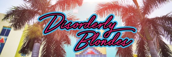 DisorderlyBlond Profile Banner