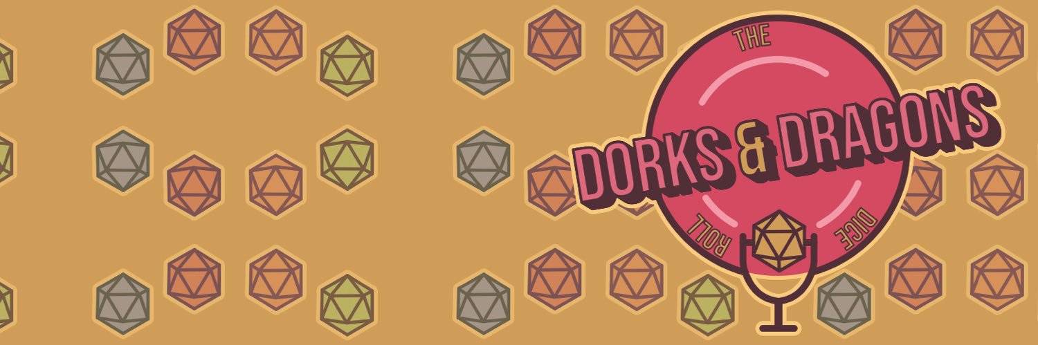 The Dorks & Dragons Podcast (hiatus) banner