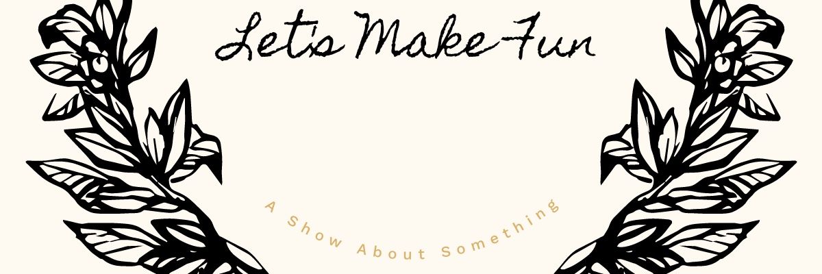 LetsMakeFunShow's profile banner image