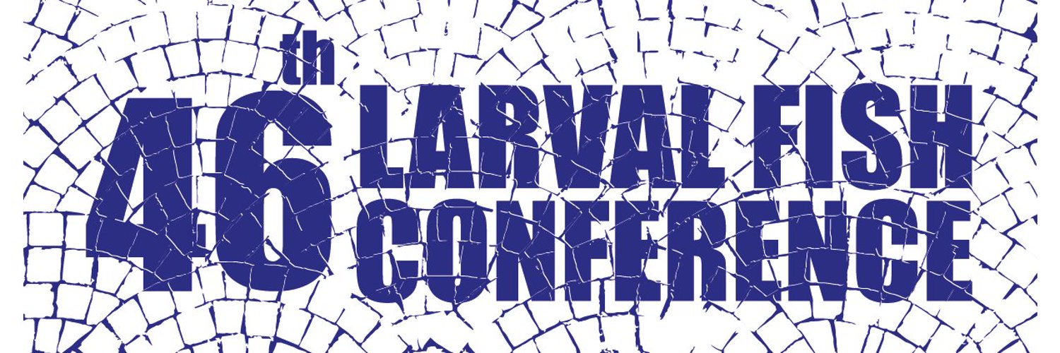 46th Larval Fish Conference (LFC46LISBON) / Twitter