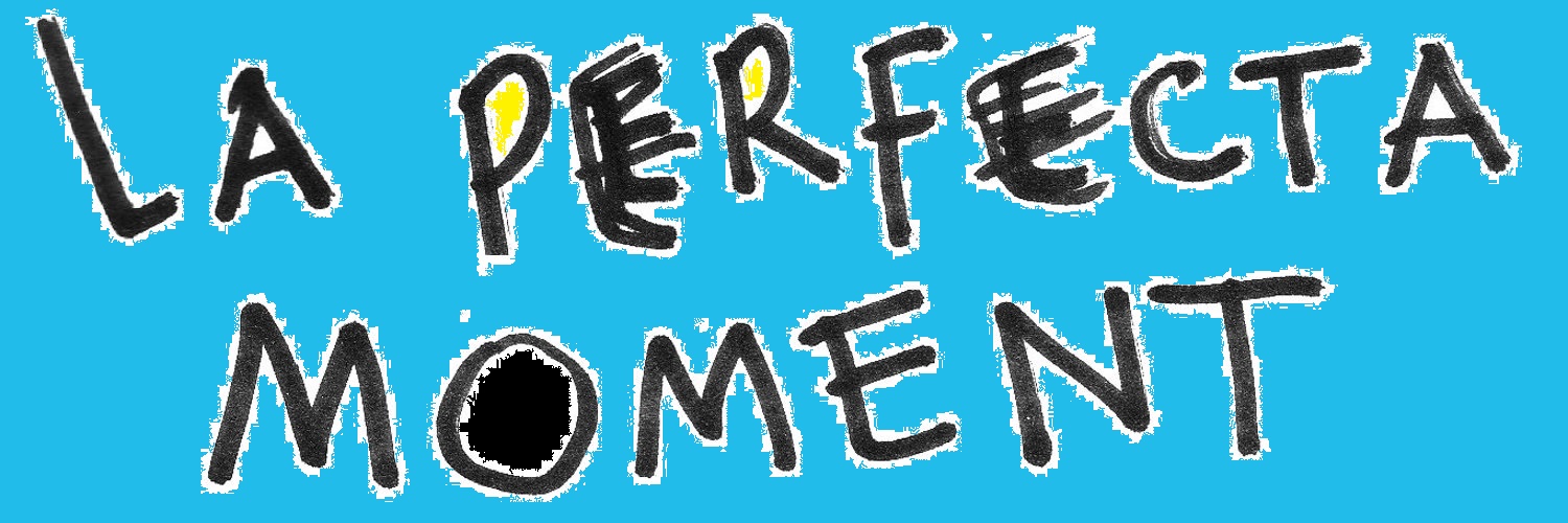 🤸🏿⚰️ la perfecta moment 🤸🏿⚰️ banner