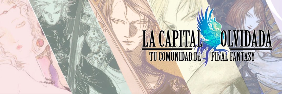 La Capital Olvidada ~ FINAL FANTASY ~'s banner