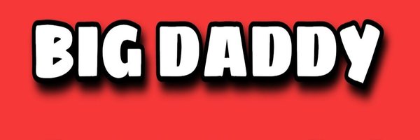 BIG DADDY Profile Banner