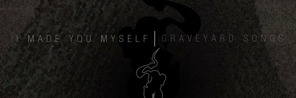 I Made You Myself banner