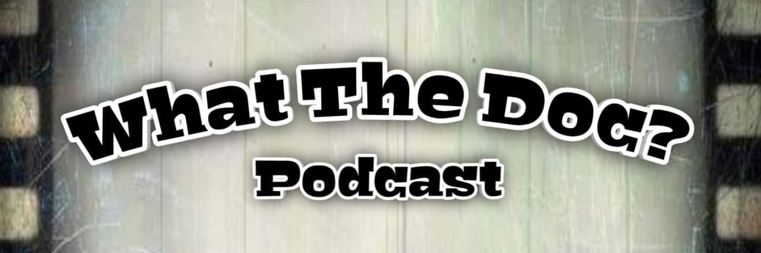 What The Doc?! Podcast banner