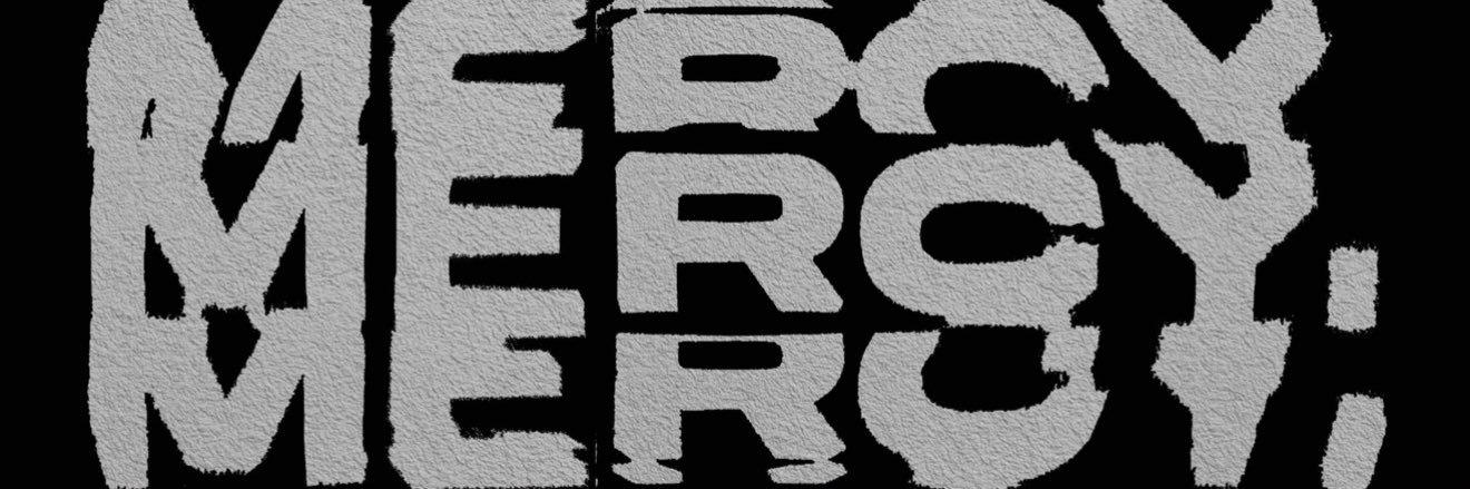 MERCY. MERCY. MERCY. banner