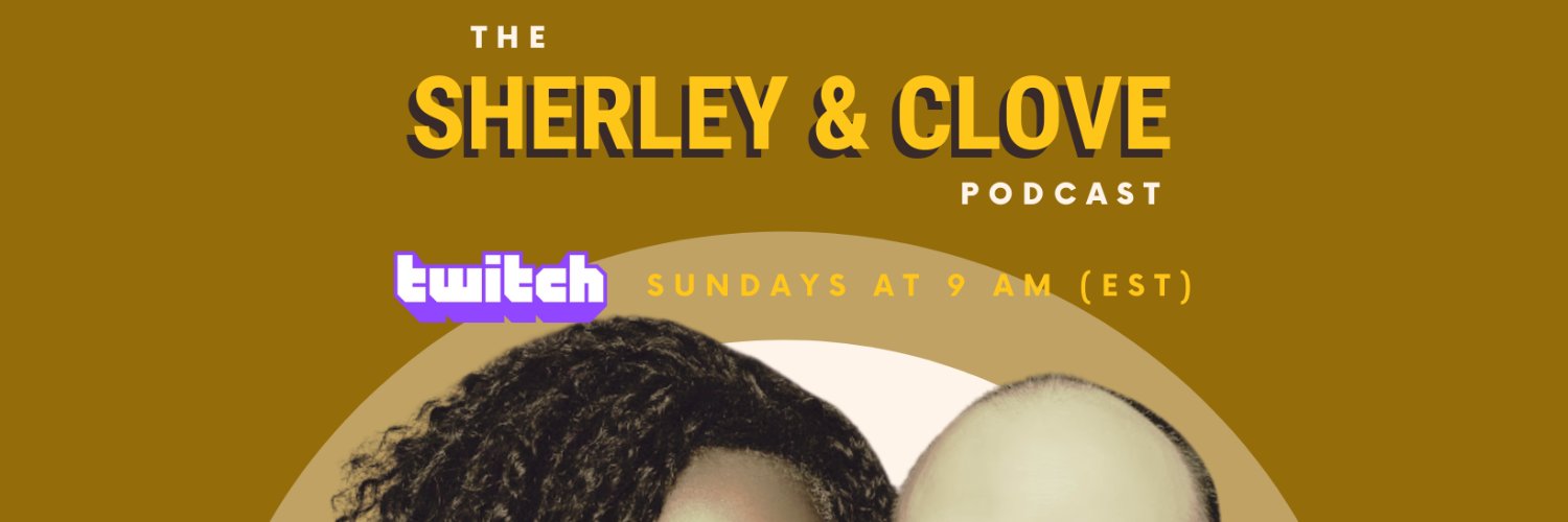 The Sherley & Clove Podcast | #TSACP banner