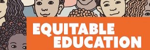 Equitable Education banner