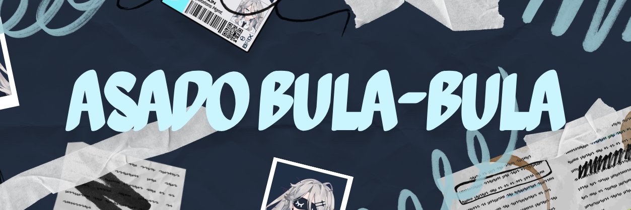 asado bula-bula 🏢 hiatus! banner
