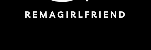 REMA GIRLFRIEND's banner