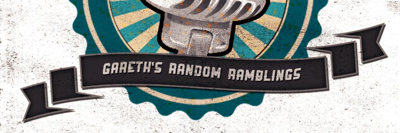 Gareth’s Random Ramblings 🎙 banner