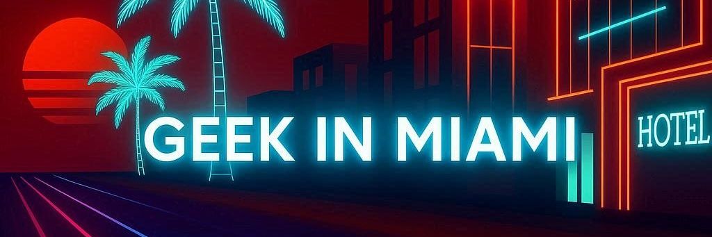 Geek in Miami (He/Him) banner
