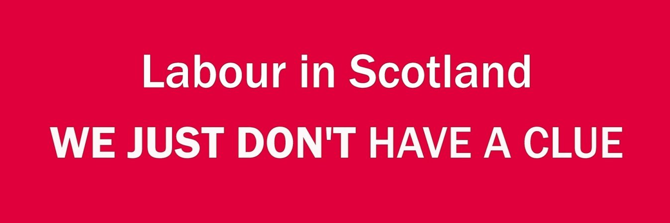 Labour In Scotland (parody) banner