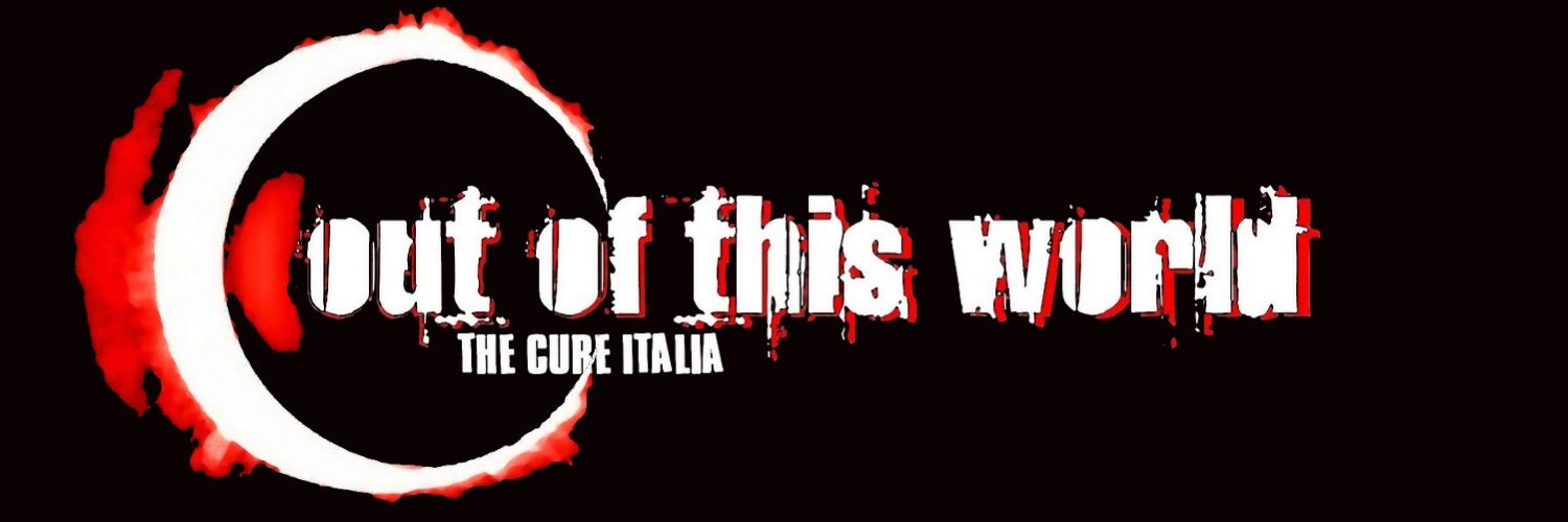 OUT OF THIS WORLD - THE CURE ITALIA Profile Banner