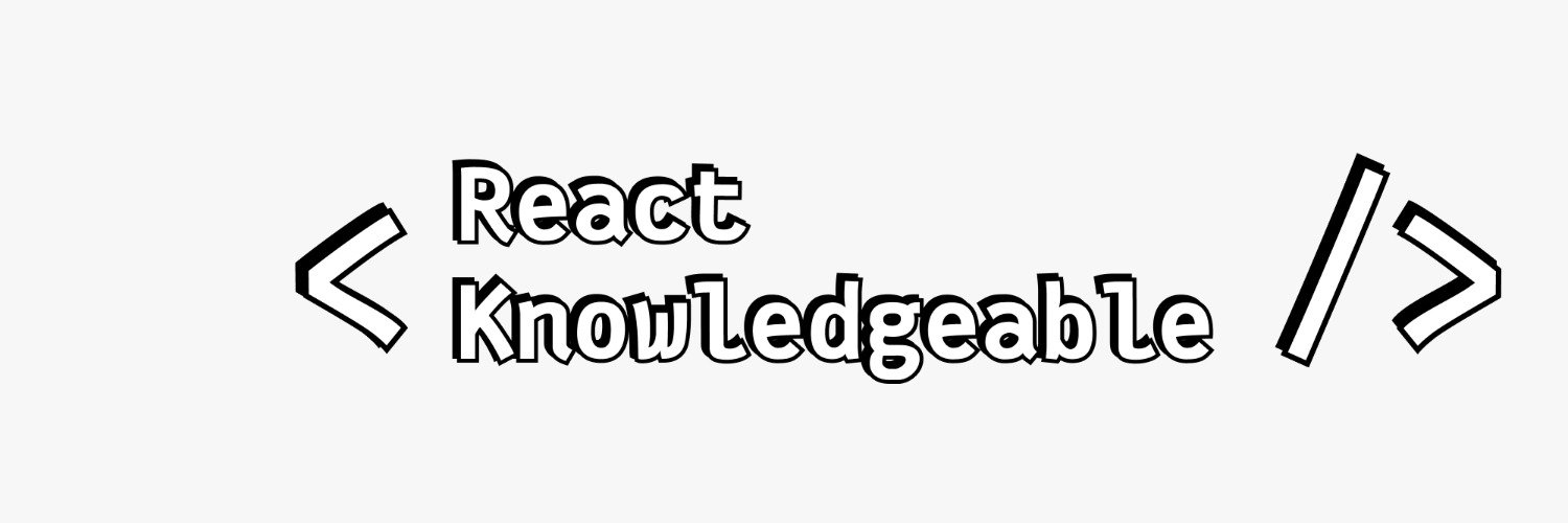 React Knowledgeable 🇸🇬📻 banner
