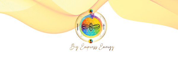 BIG EMPRESS ENERGY™️ Profile Banner