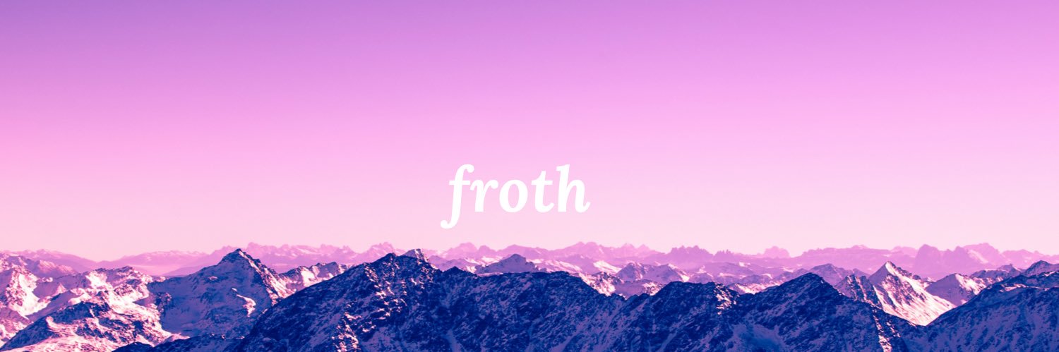 Froth banner