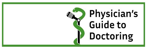 Physician’s Guide to Doctoring Podcast Profile Banner