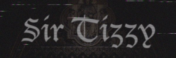 Sir_Tizzy09 Profile Banner