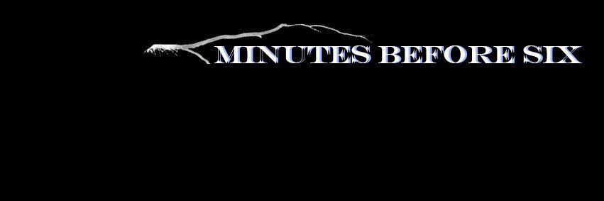 Minutes Before Six banner