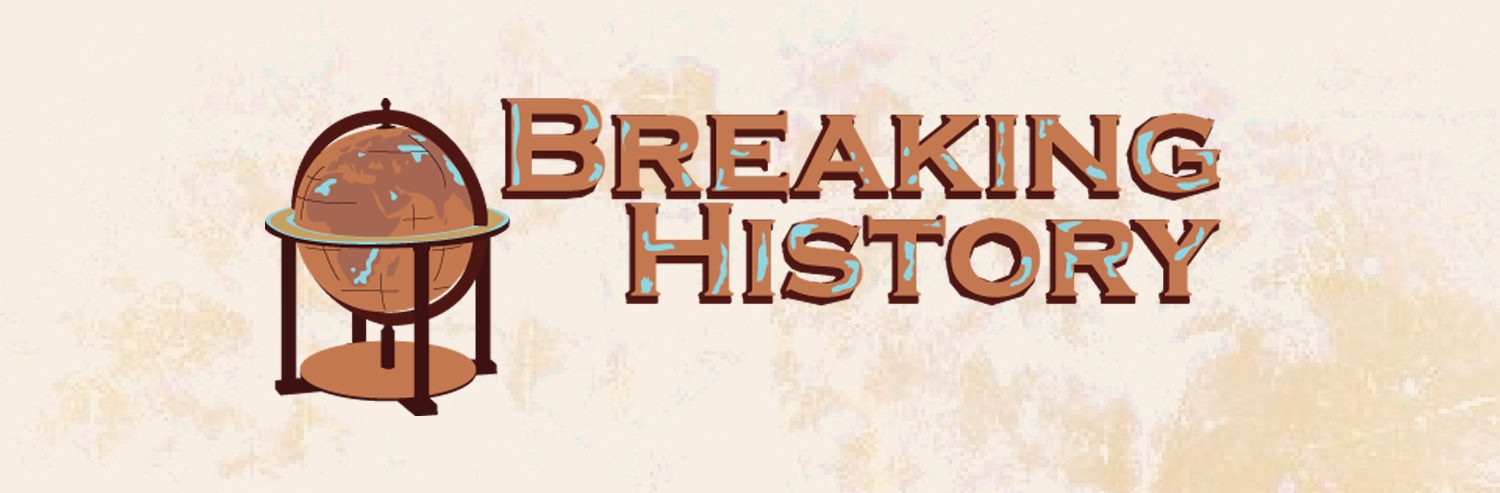 Breaking History Podcast banner