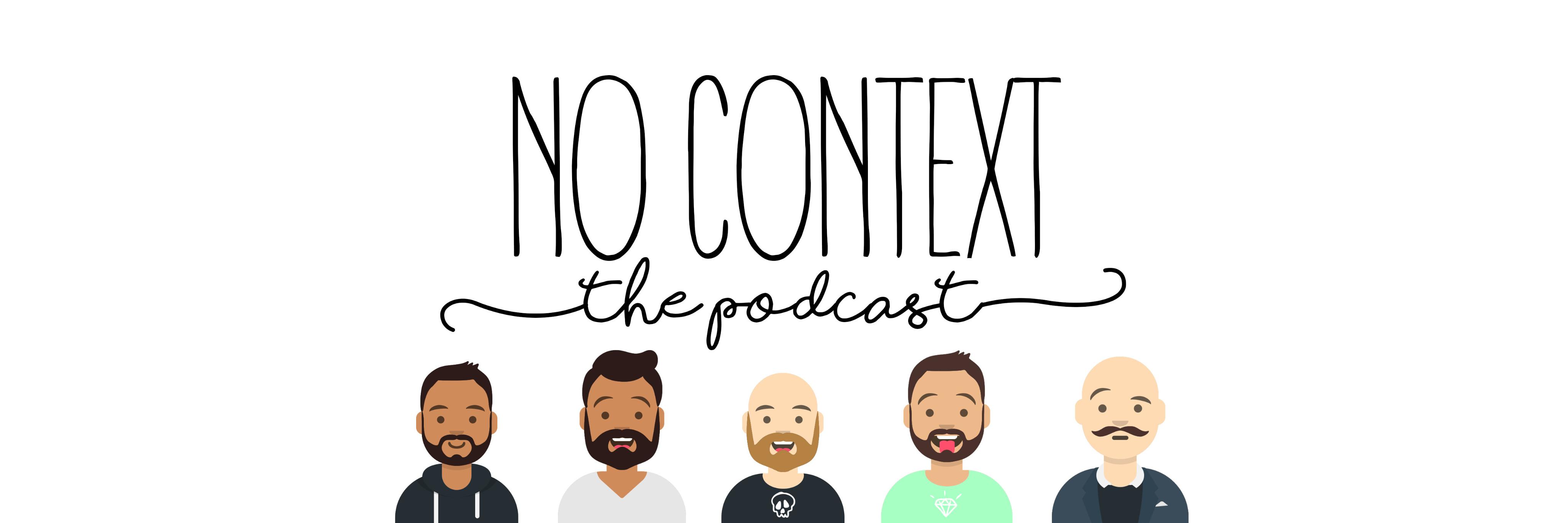 No Context Podcast banner
