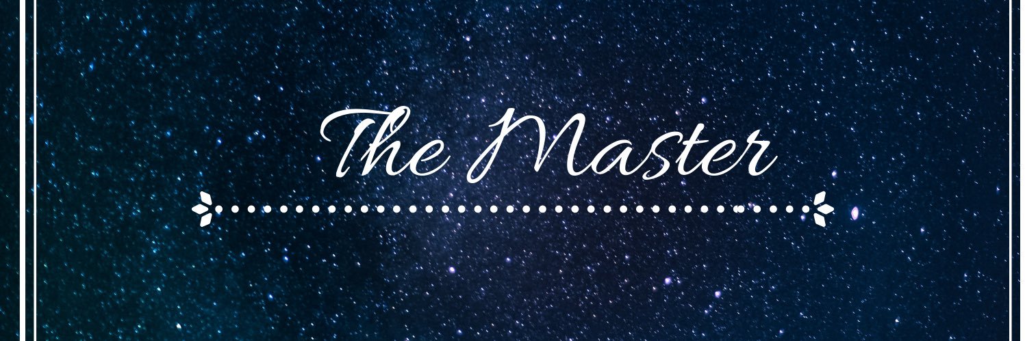 ᴛʜᴇ ᴍᴀsᴛᴇʀ banner