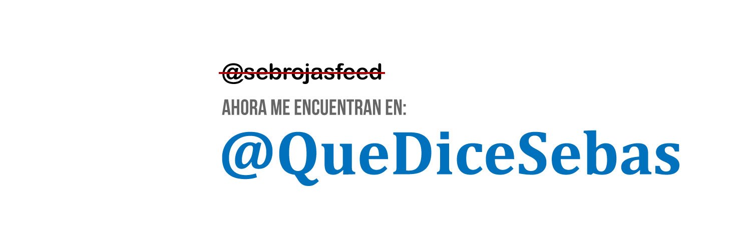 Sebastián Rojas (ahora @QueDiceSebas) banner