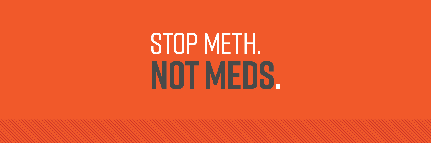 Stop Meth. Not Meds. banner