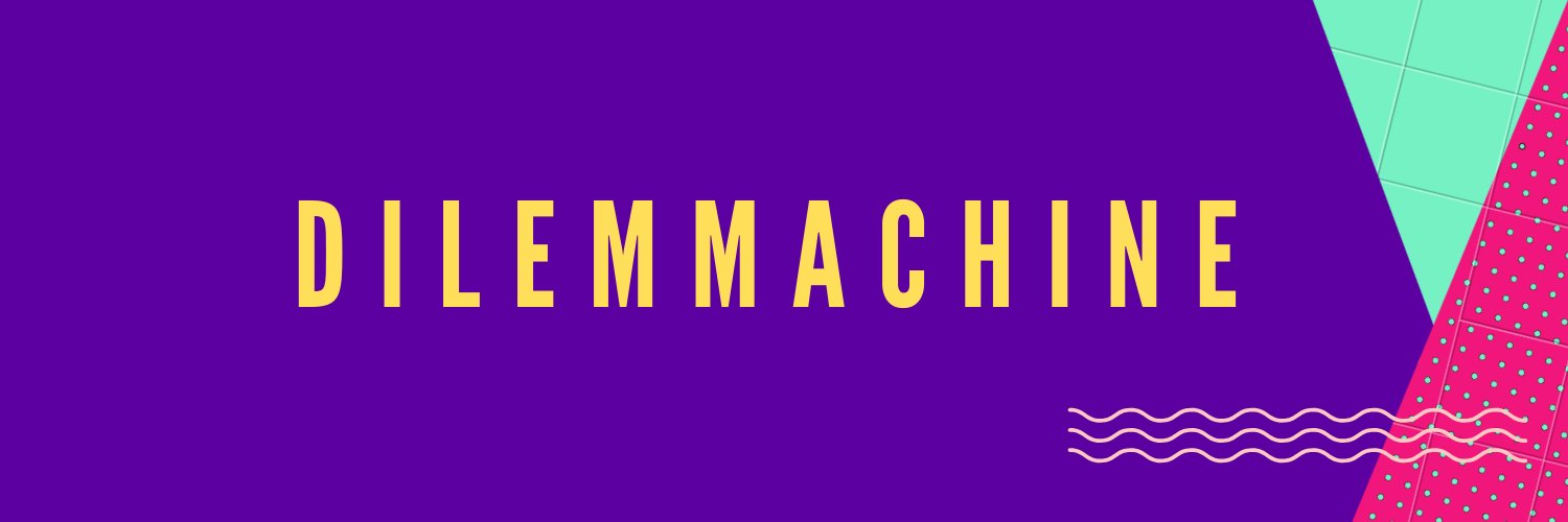 Dilemmachine banner