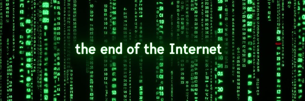 TheEndOfTheInternet banner