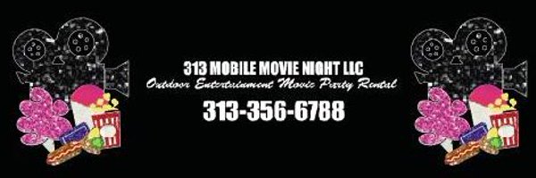 313 Mobile Movie Night LLC📽 Profile Banner