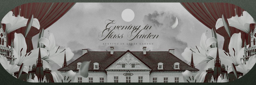 Evening in Glass Garden banner