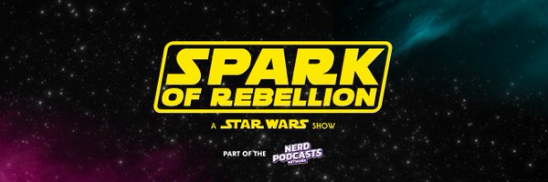 Spark of Rebellion, A Star Wars Podcast Profile Banner