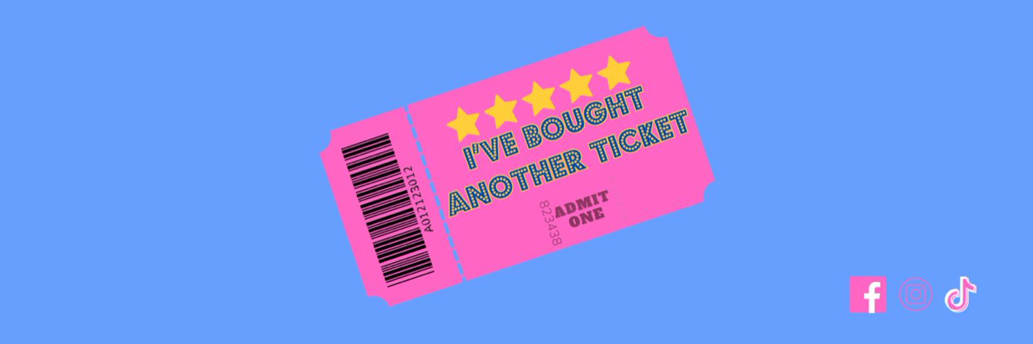 🎭I’ve Bought Another Ticket 🎟 Profile Banner