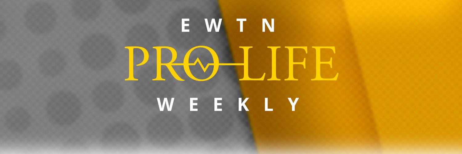 EWTN Pro-Life Weekly's banner